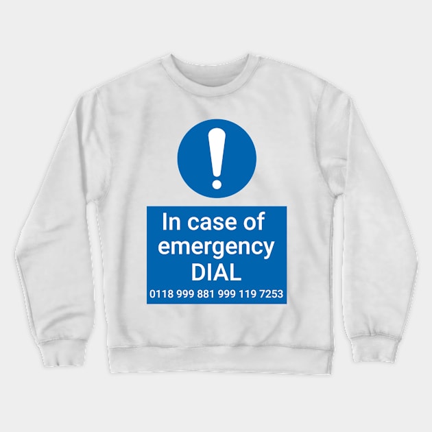 In case of Emergency call 0118 999 8819991197253 Crewneck Sweatshirt by Meta Cortex